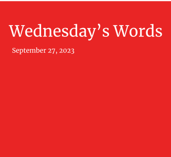  September  27, 2023 - Wednesday's Words